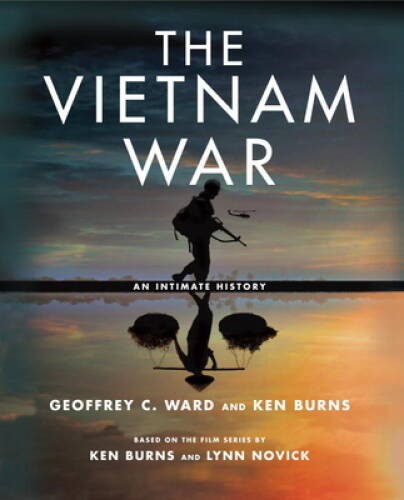 The Vietnam War: An Intimate History – Hardcover By Ward, Geoffrey C. – GOOD