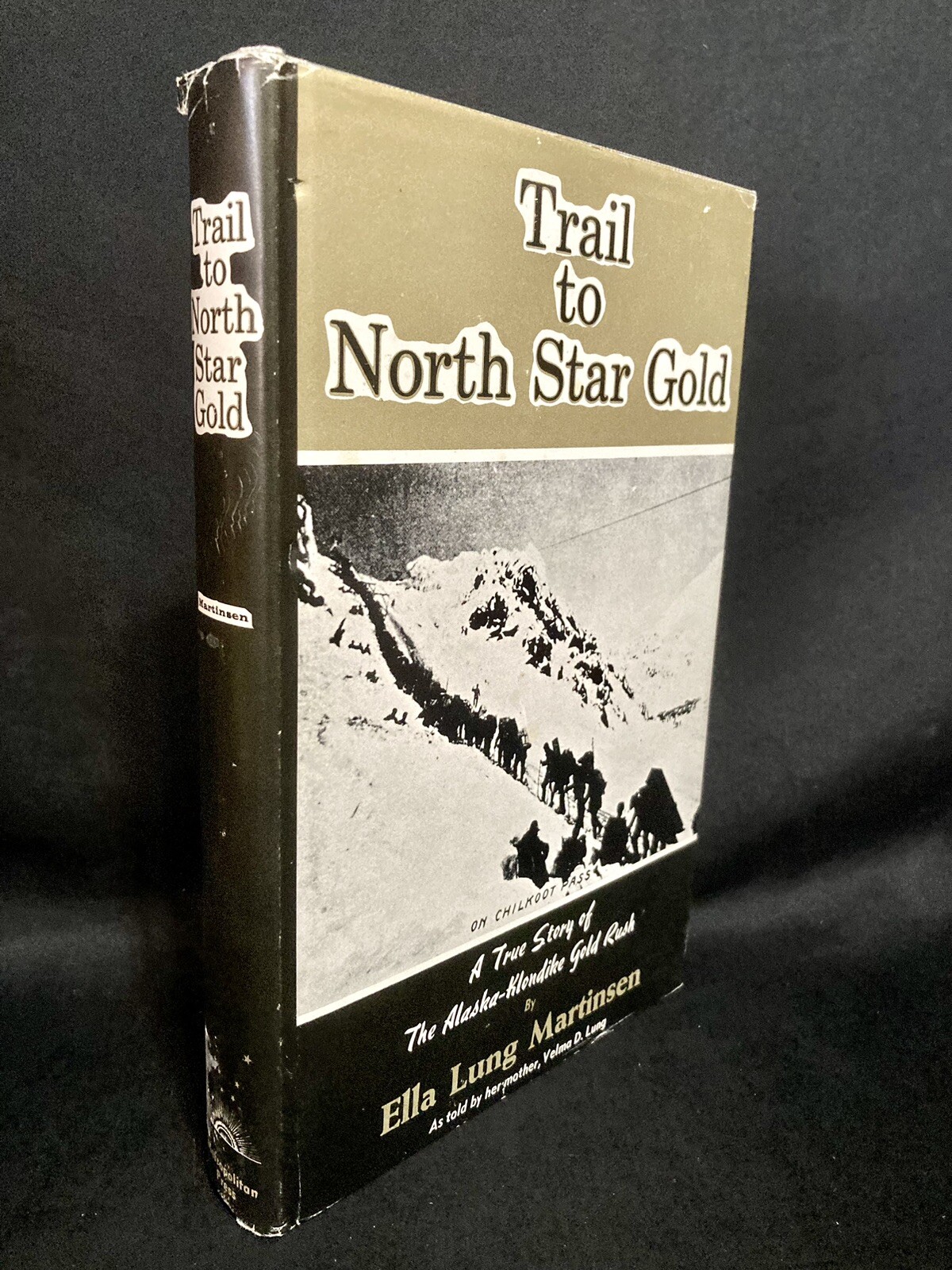 Trail to North Star Gold, 1969 Ella Martinsen. First Edition Stated. Excellent!