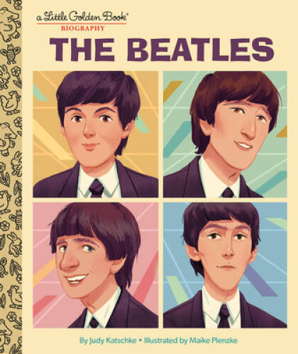 The Beatles: A Little Golden Book Biography – Hardcover By Katschke, Judy – GOOD
