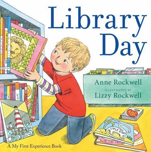 Library Day; A My First Experience Book – 1481427326, Anne Rockwell, paperback