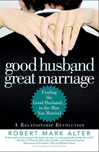 Good Husband, Great Marriage: Find… by Alter, Robert Mark Paperback / softback