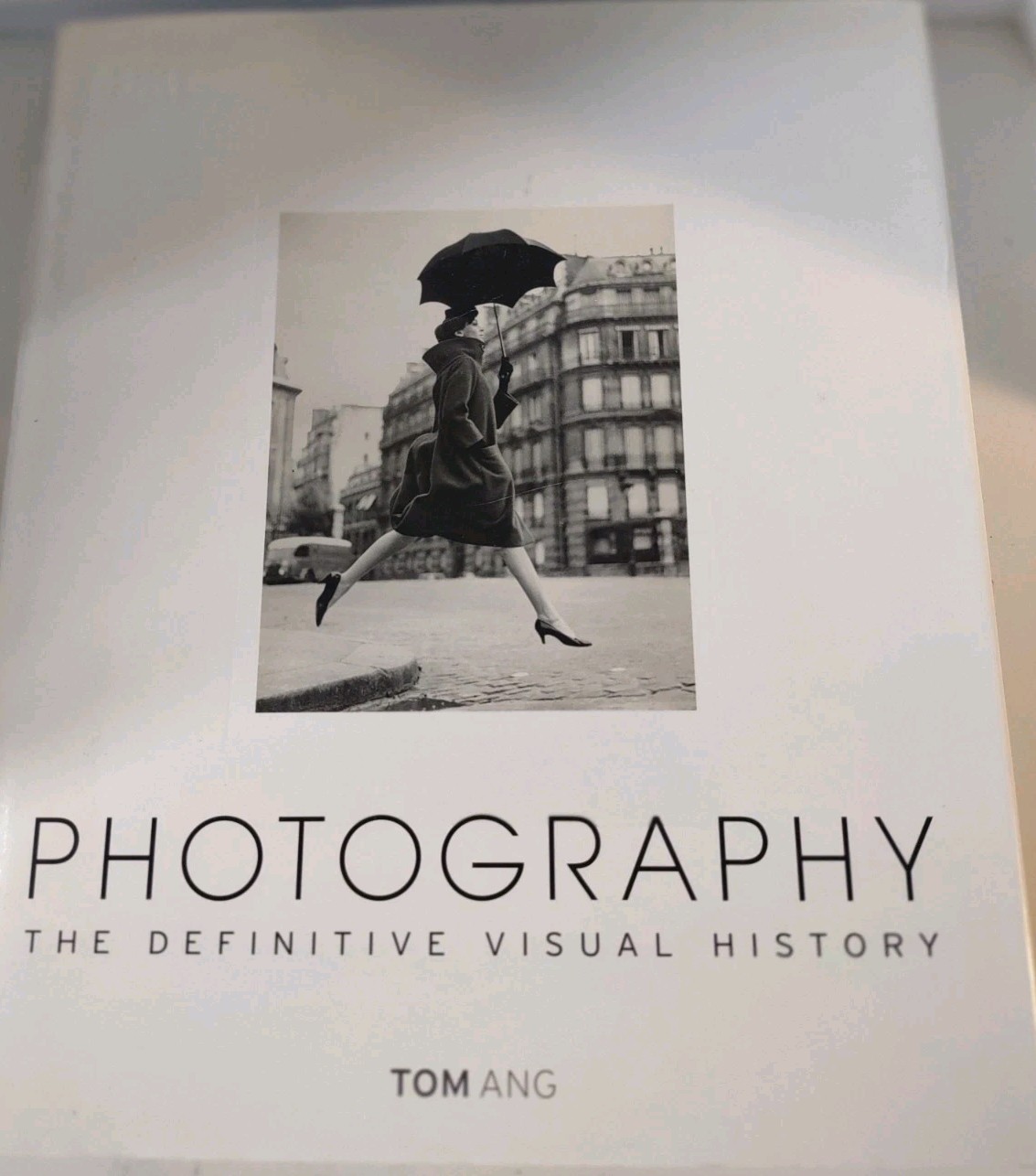Photography : Hardcover The Definitive Visual History by Tom Ang