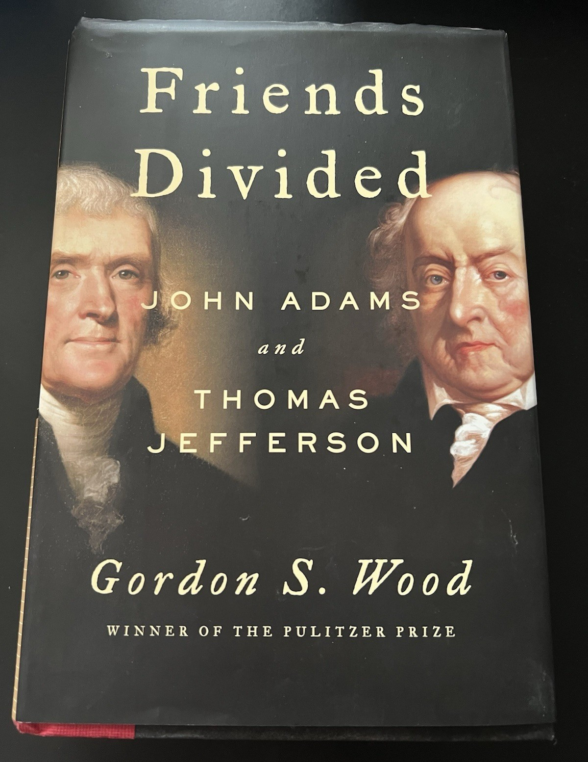 Gordon S. Wood Friends Divided John Adams & Thomas Jefferson Hardcover 2017