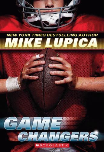 Game Changers; Game Changers #1; 1 – 9780545381796, paperback, Mike Lupica