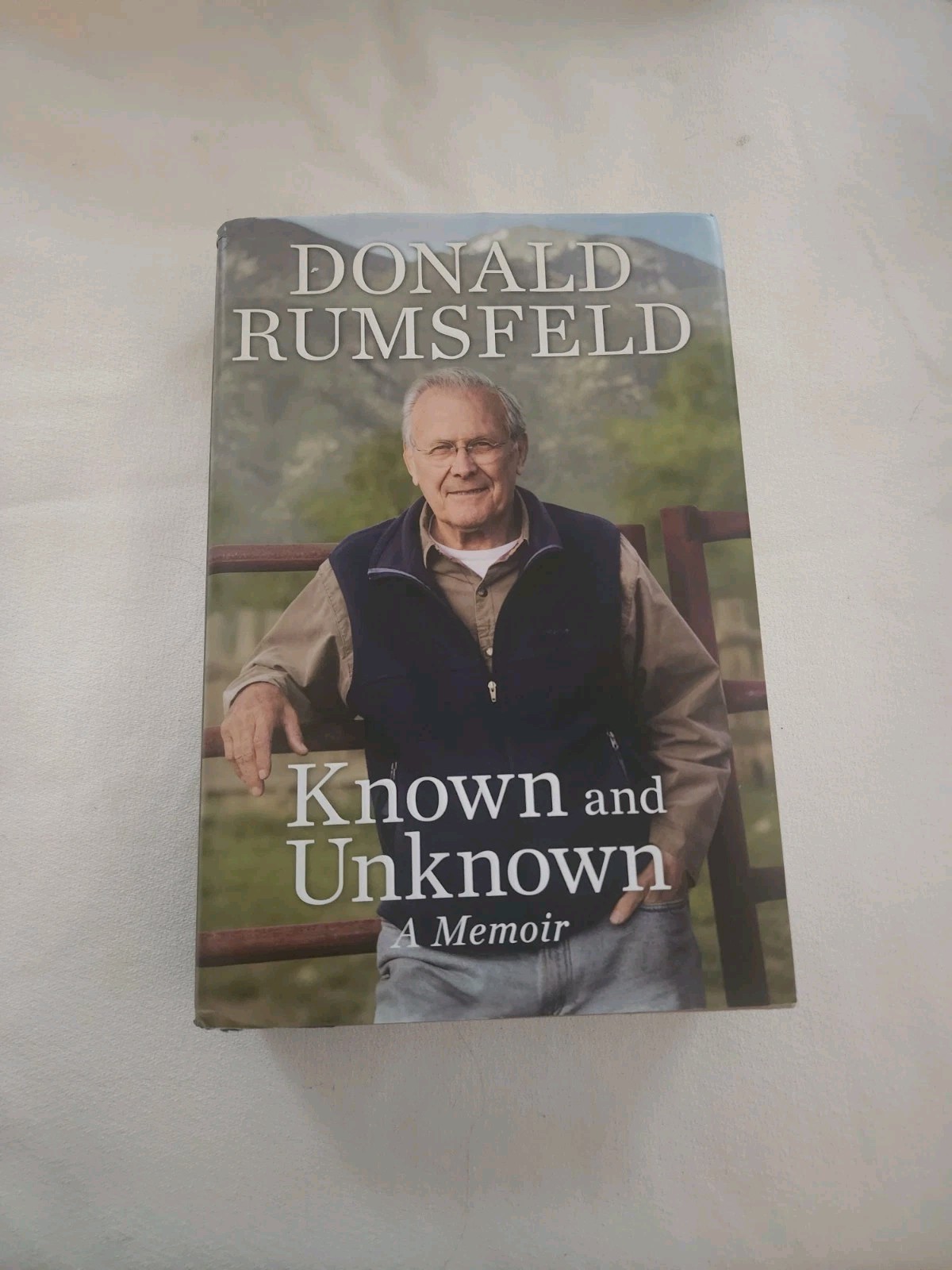 Known and Unknown : A Memoir by Donald Rumsfeld (2011, Hardcover)