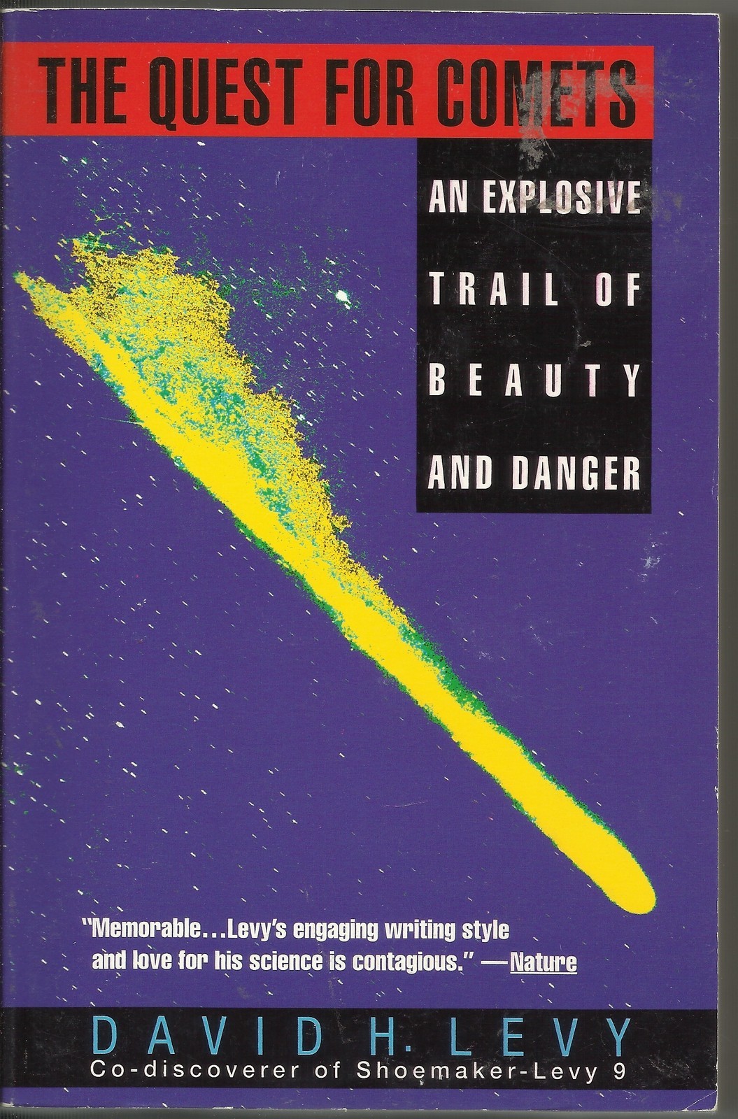 The Quest for Comets: An Explosive Trail of Beauty and Danger by David H. Levy