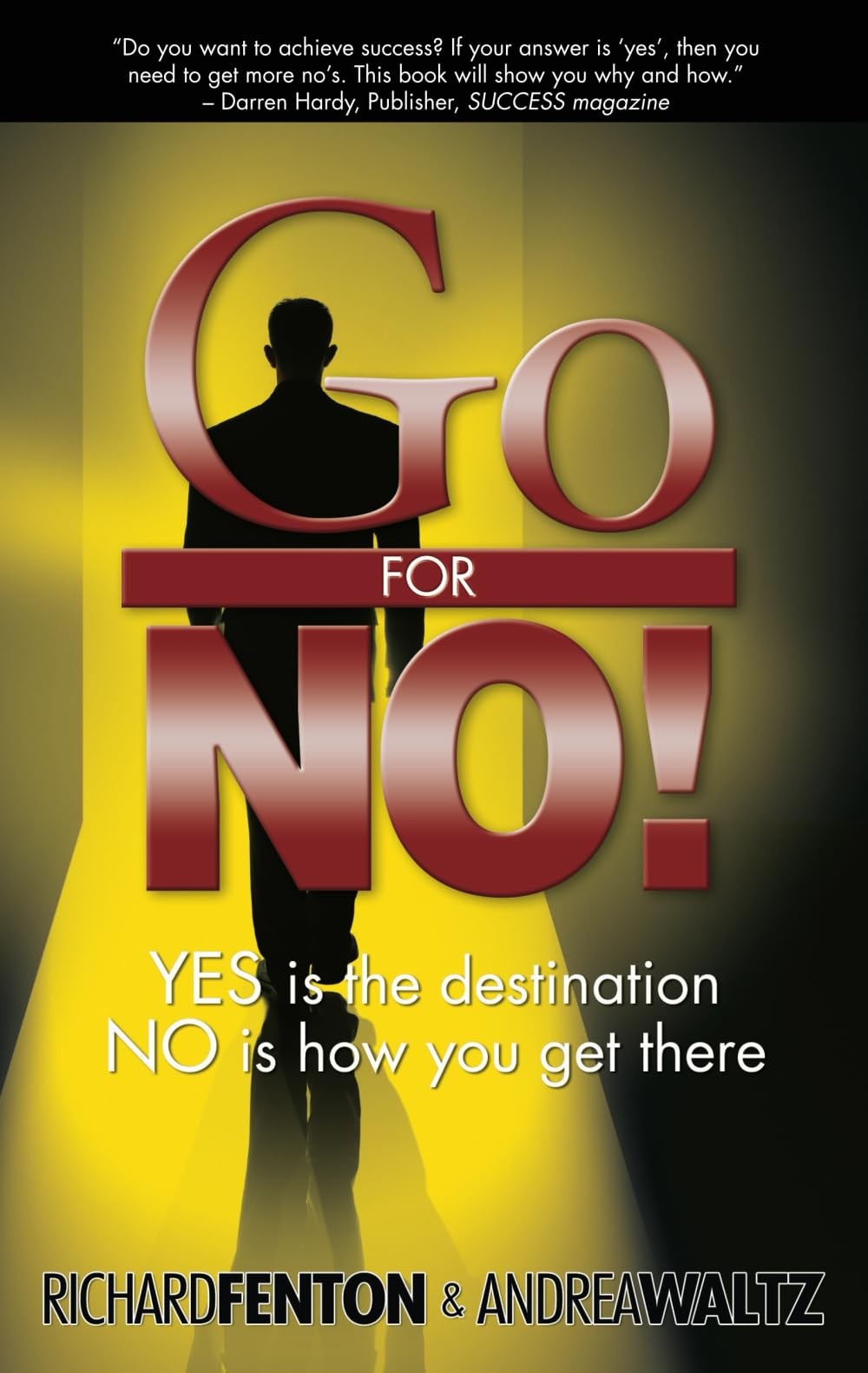 Go for No! Yes is the Destination, No is How You Get There Richard Fenton|An…