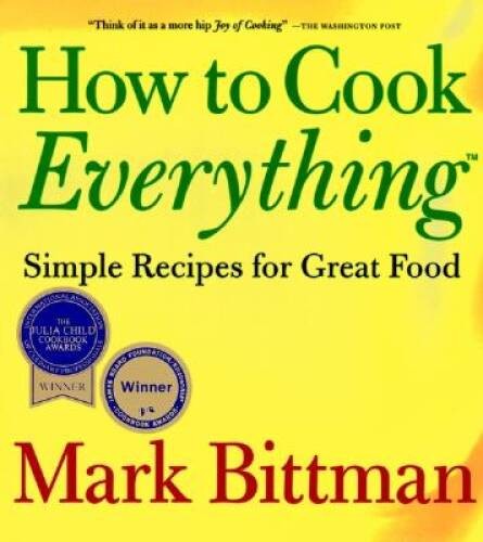 How To Cook Everything: Simple Recipes for Great Food – Hardcover – VERY GOOD