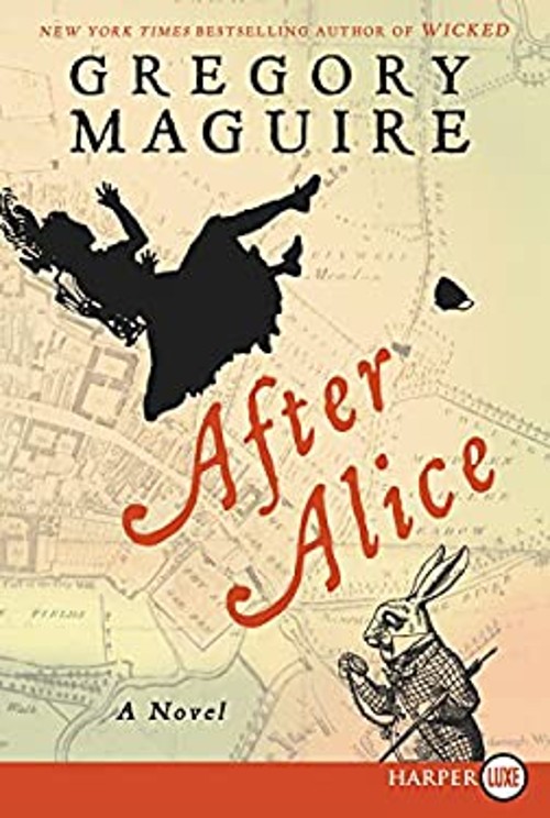 After Alice : A Novel Paperback Gregory Maguire