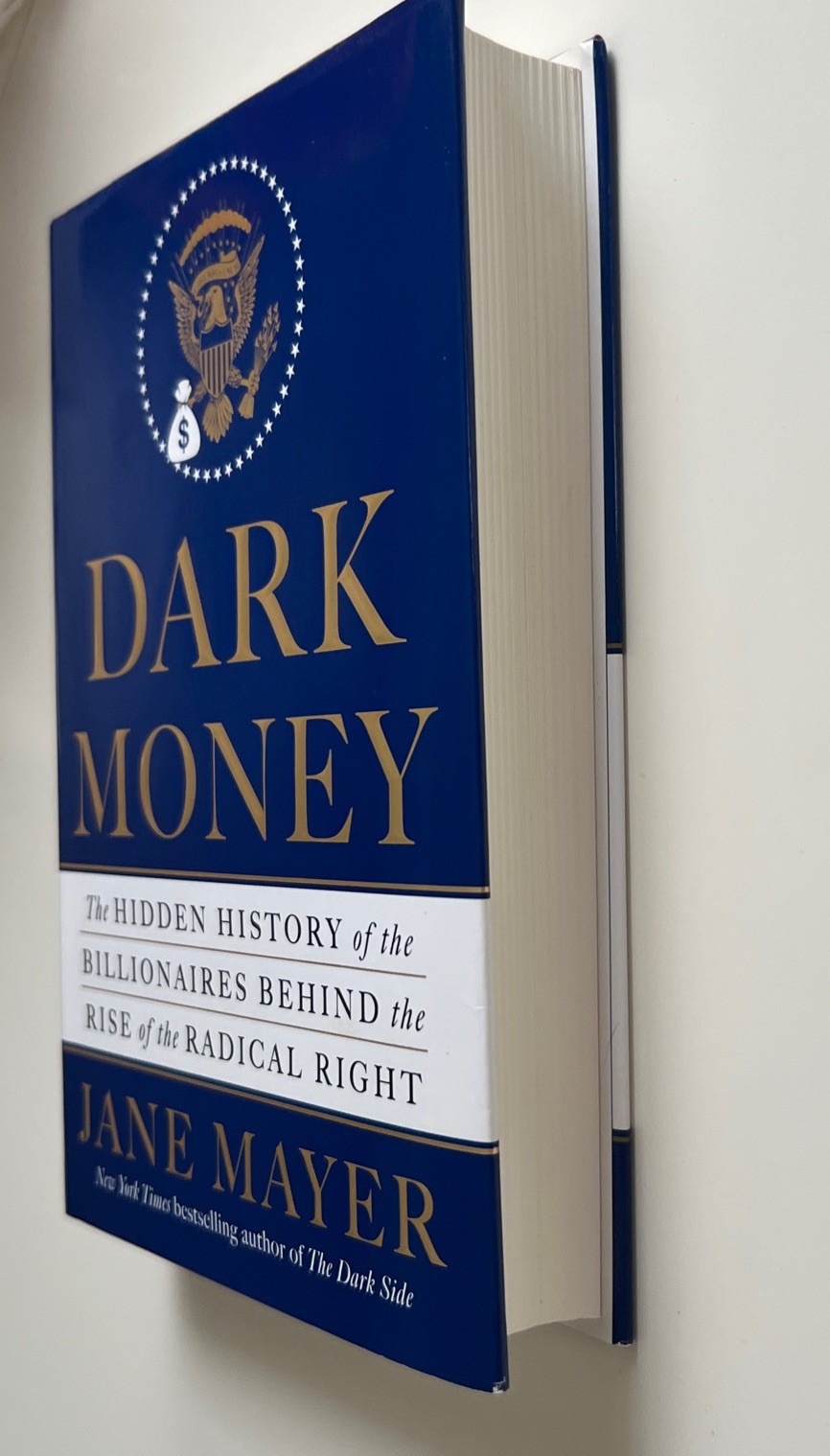 Politics : Dark Money The Hidden History of the Billionaires Behind By Jane Maye