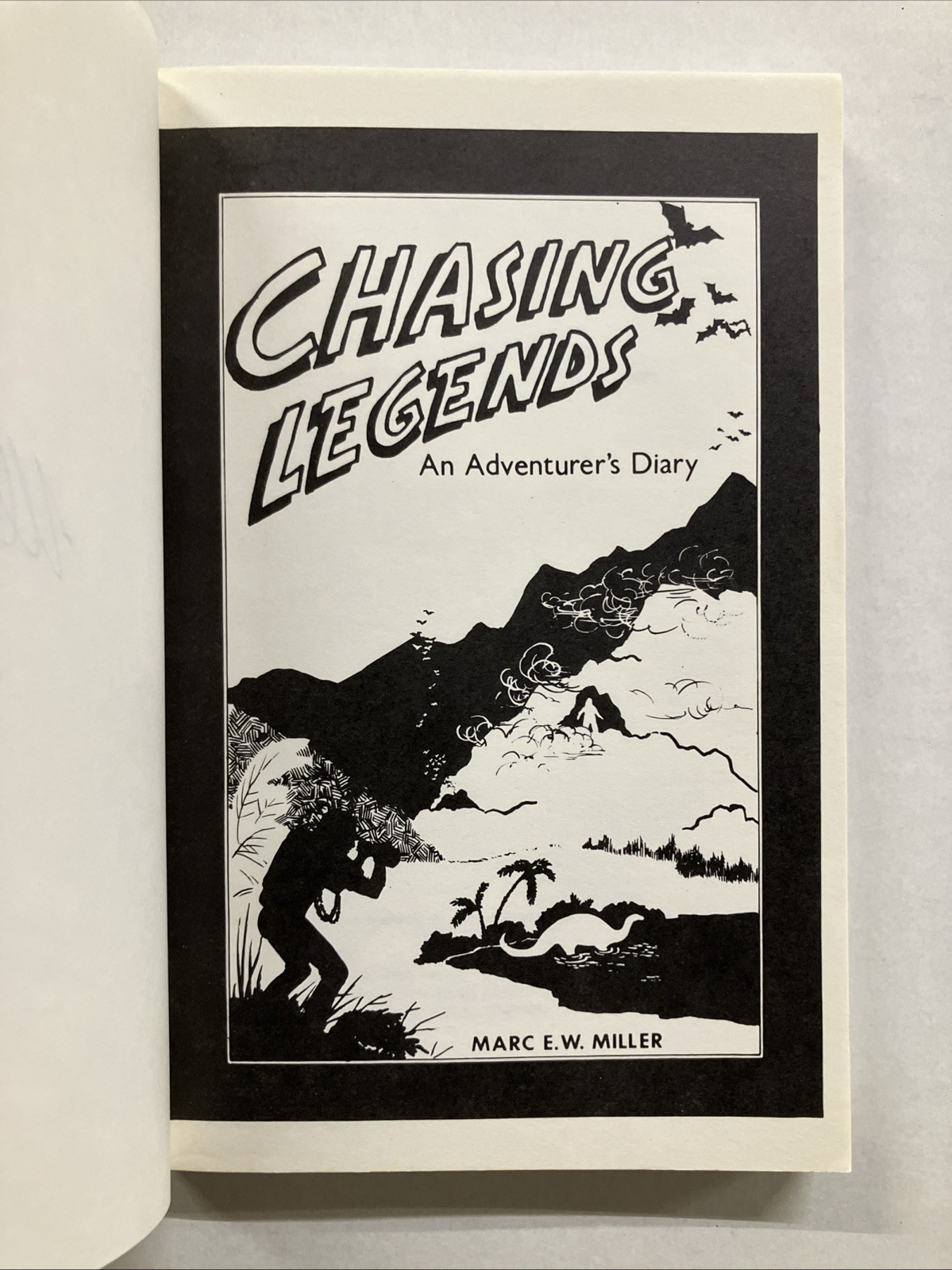 SIGNED Marc E. Miller CHASING LEGENDS An Adventure’s Diary 1990 SC OOP