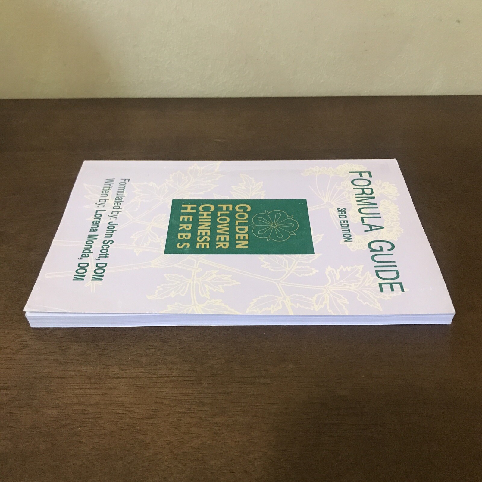 Formula Guide 3rd Edition Golden Flower Chinese Herbs, John Scott, Lorena Monda