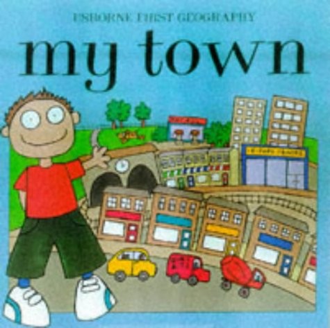 MY TOWN (YOUNG GEOGRAPHY) By Rebecca Treays **Mint Condition**