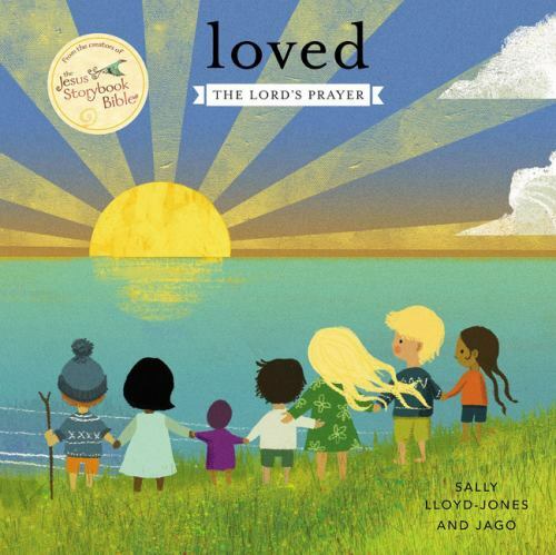 Loved: The Lord’s Prayer; The Story of G- 9780310757610, board book, Lloyd-Jones