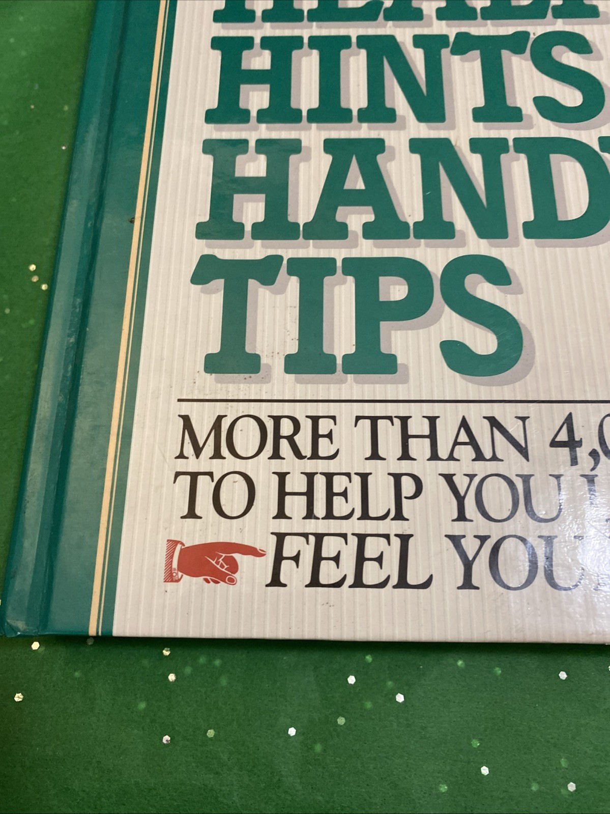 Great Health Hints and Handy Tips : More Than 4,000 Ideas to Help You Look…