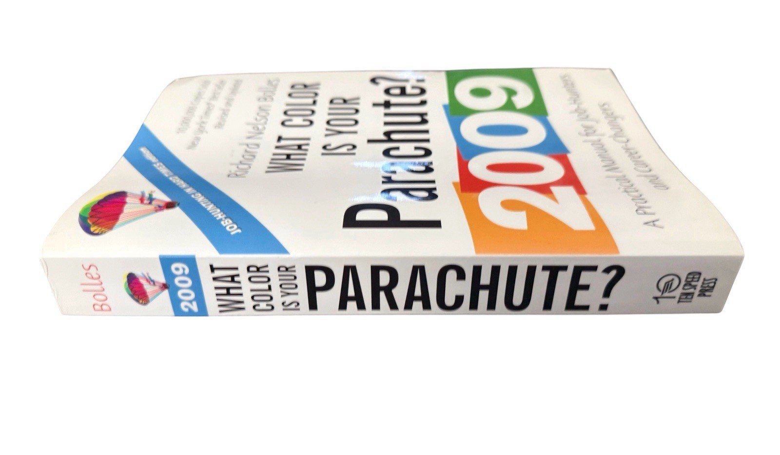 What Color Is Your Parachute? 2009 by Richard N. Bolles Ten Speed Press PB