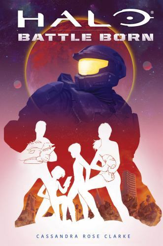 Halo: Battle Born (Battle Born: A Halo Young Adult Novel Series #1): Volume 1