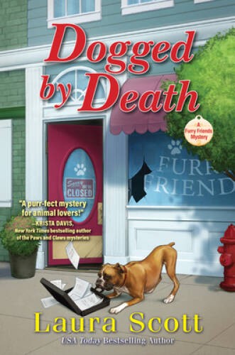 Dogged by Death: A Furry Friends Mystery – Hardcover By Scott, Laura – VERY GOOD
