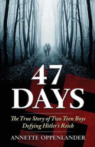 47 Days: The True Story of Two Teen Boys Defying Hitler’s Reich – VERY GOOD