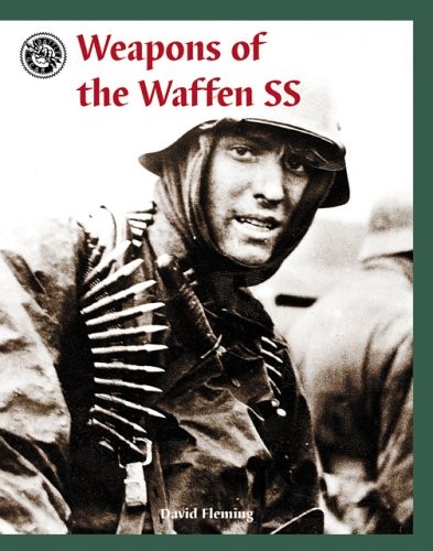 Weapons of the Waffen SS (Battlegear) By David Fleming