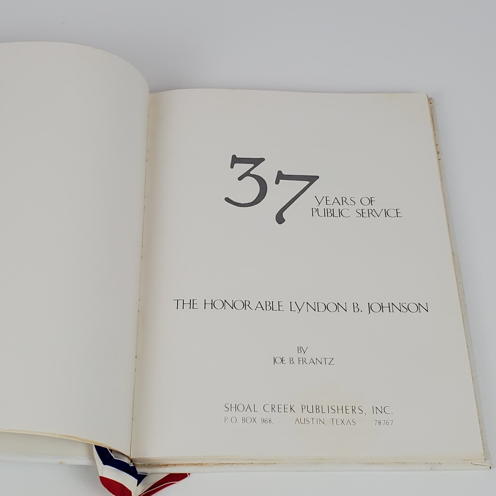 Limited Edition 37 Years Of Public Service Lyndon B. Johnson By Joe B. Frantz