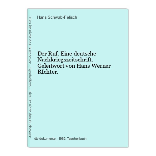 Der Ruf. Eine deutsche Nachkriegszeitschrift. Geleitwort von Hans Werner RIchter