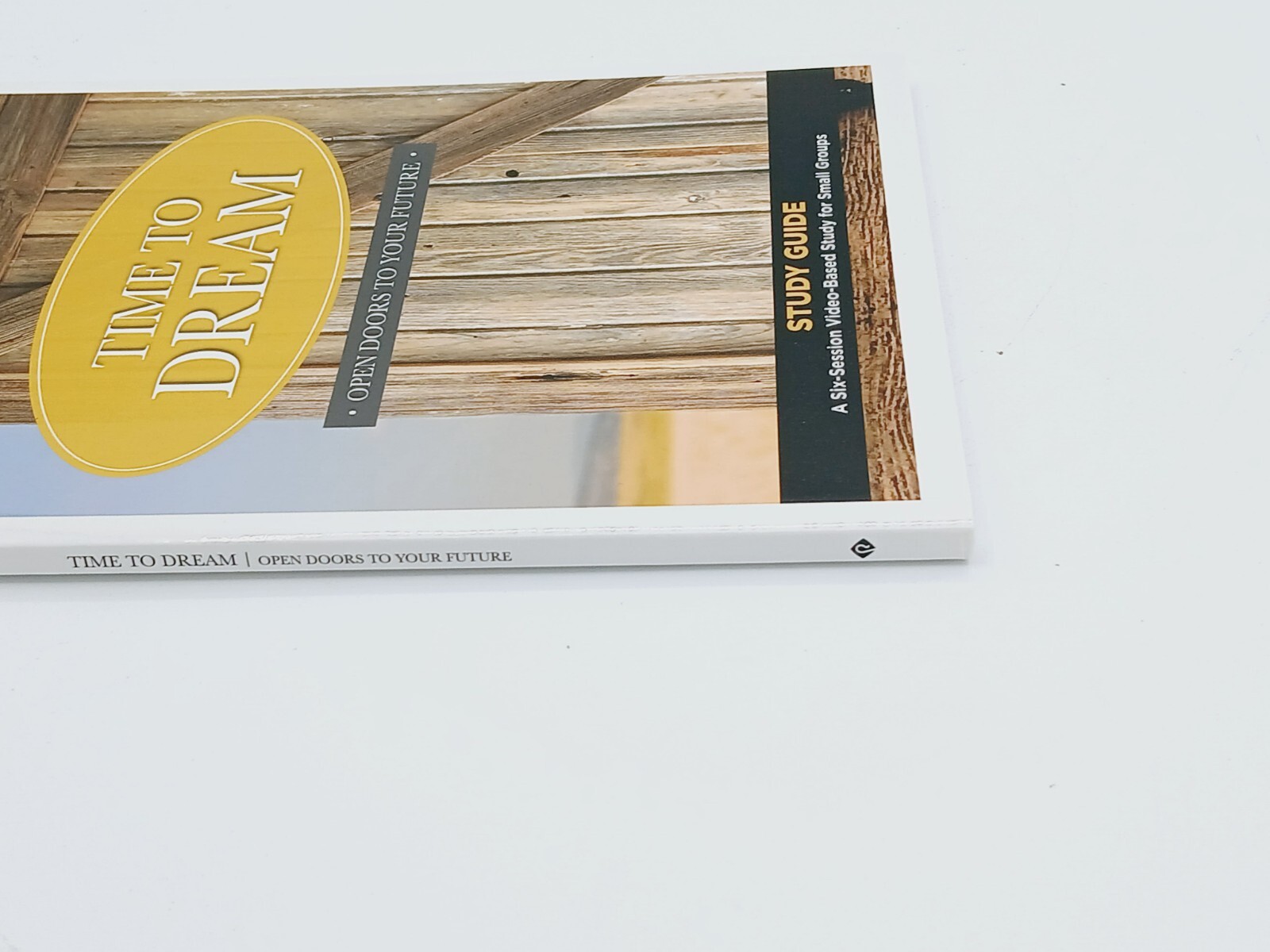 Time To Dream Open Doors To Your Future Study Guide by Rick Warren.