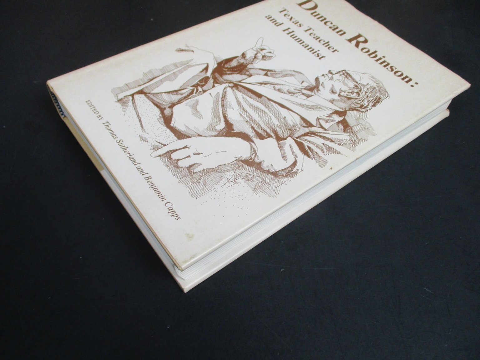 Duncan Robinson Texas Teacher & Humanist 1976 First Ed Signed Inscribed Texas