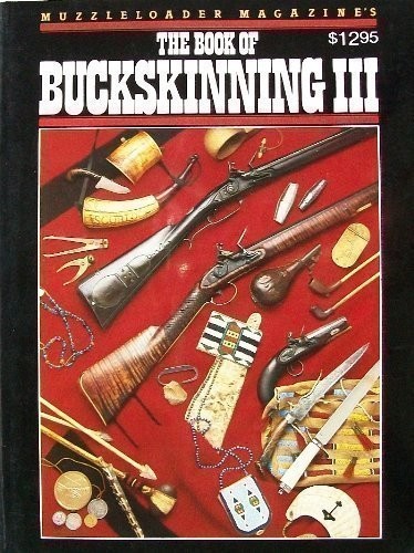 Muzzleloader Magazine’s The Book of Buckskinning III – paperback Scurlock,Wi…