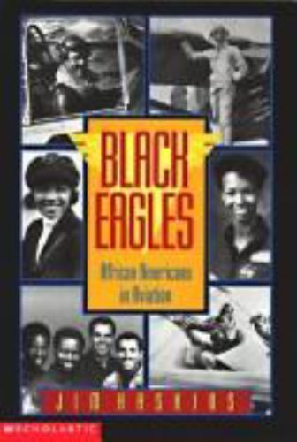 Black Eagles Africanamericans in Aviation- Jim Haskins, 9780590459136, paperback