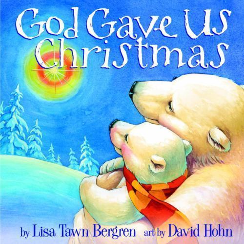 God Gave Us Christmas; God Gave U- 1400071755, hardcover, Lisa Tawn Bergren, new