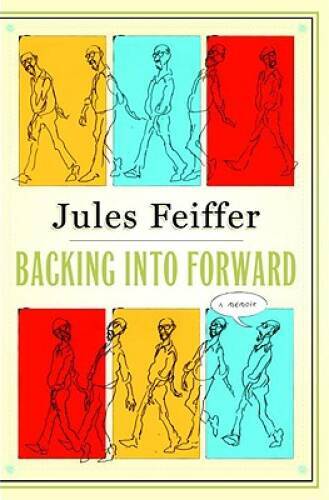 Backing Into Forward: A Memoir – Hardcover By Feiffer, Jules – GOOD