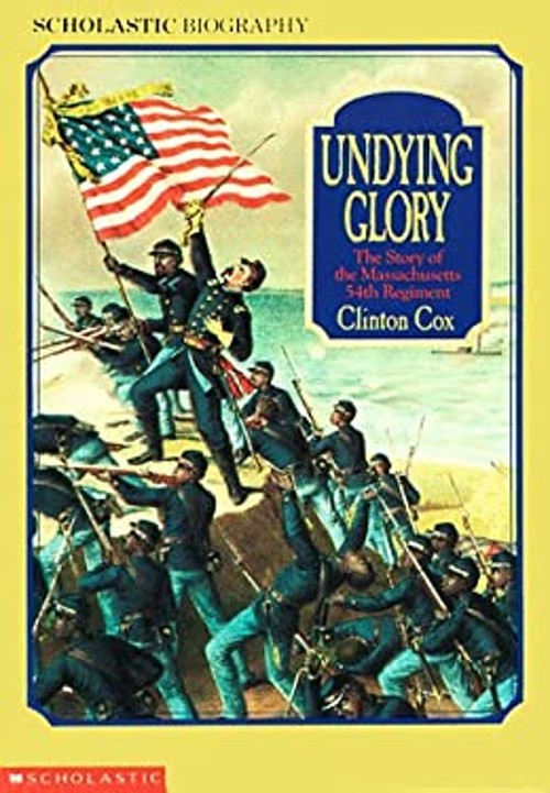 The Undying Glory : The Story of the Massachusetts 54th Regiment