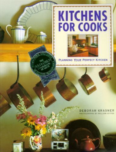 Kitchens for Cooks: Planning Your Perfect Kitchen by Deborah Krasner