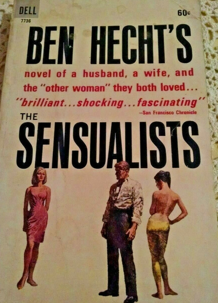 SENSUALISTS BY BEN HECHT DELL 7736 1ST MAY 1964 HUSBAND WIFE OTHER WOMAN PB.