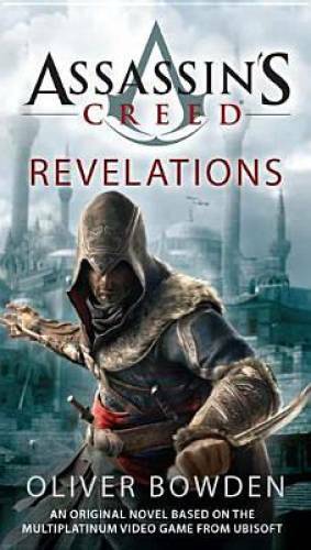 Assassin’s Creed: Revelations – Paperback By Bowden, Oliver – GOOD
