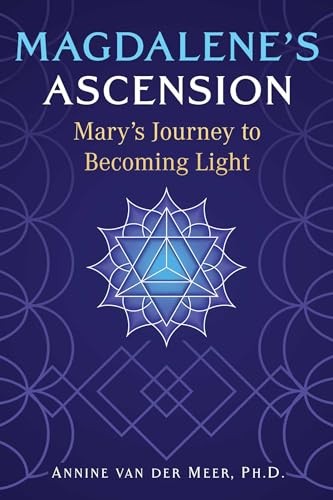 Magdalene’s Ascension: Mary’s Journey to Becoming Light