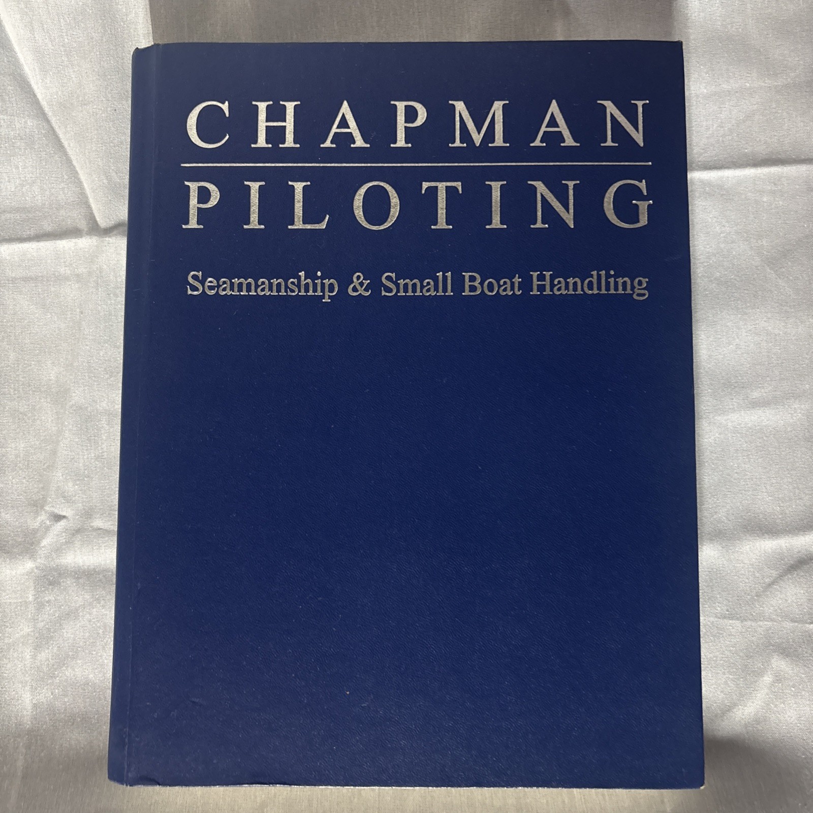 Chapman Piloting Seamanship & Small Boat Handling 63rd Edition Hardcover