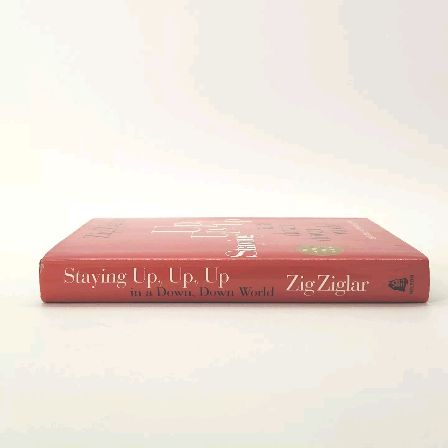Staying Up, Up, Up In A Down, Down World by Zig Ziggler 1st Edition Book