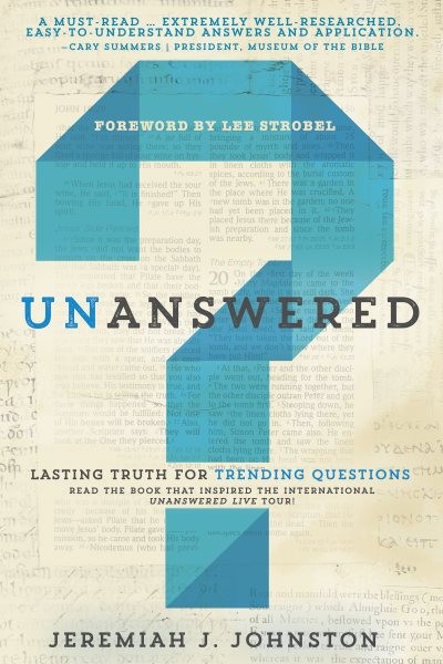 Unanswered : Lasting Truth for Trending Questions, Paperback by Johnston, Jer…
