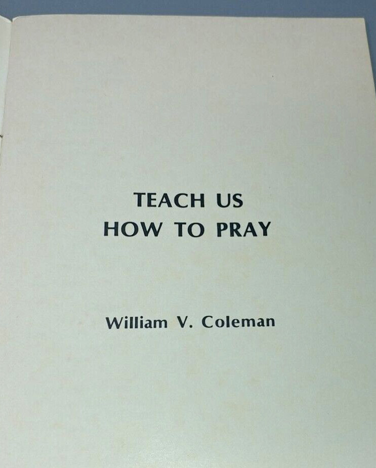 Teach Us How to Pray: William V. Coleman 1976 Trade Paperback 58 Pages