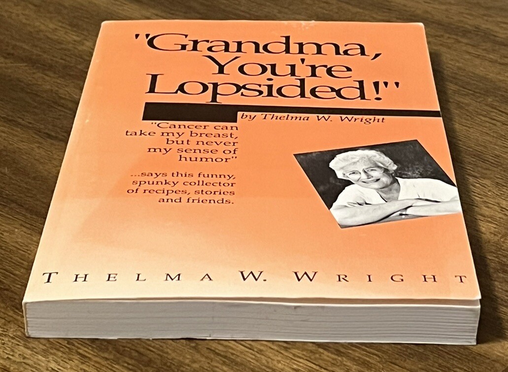 “Grandma You’re Lopsided!” SIGNED By Thelma W Wright 1995 Paperback