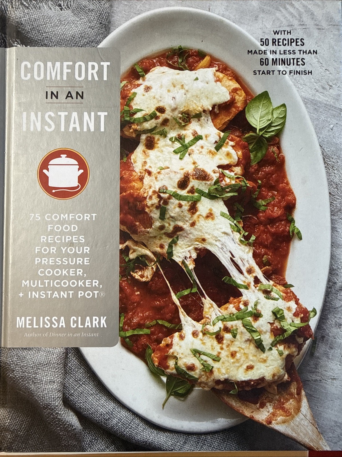 Comfort in an Instant : 75 Comfort Food Recipes By Melissa Clark (HC, 2018)