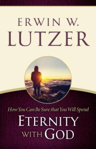 How You Can Be Sure You Will Spend Eternity with God – Paperback – GOOD