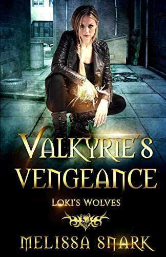 Valkyrie’s Vengeance: Volume 1 (Loki’s Wolves Classics), Snark 9781942193128-,