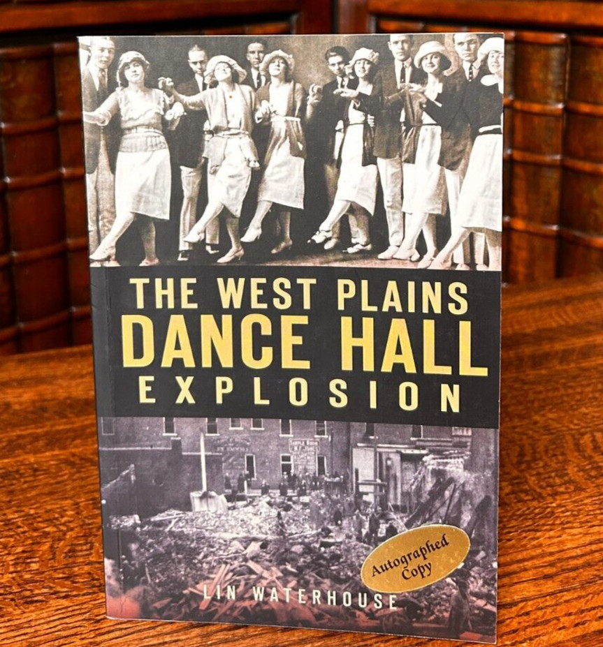 West Plains Dance Hall Explosion, Lin Waterhouse, SIGNED; Softcover 2010