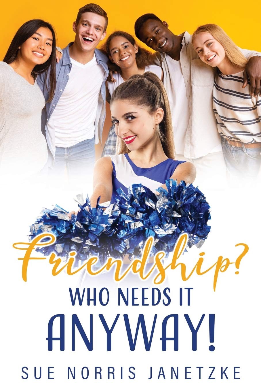 Friendship? Who Needs it Anyway! – Janetzke, Sue Norris – Very Good – See co…