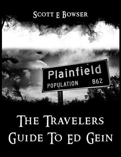 Ed Gein 2 Book Set Signed Scott Bowser Gein + Traveler’s Guide New