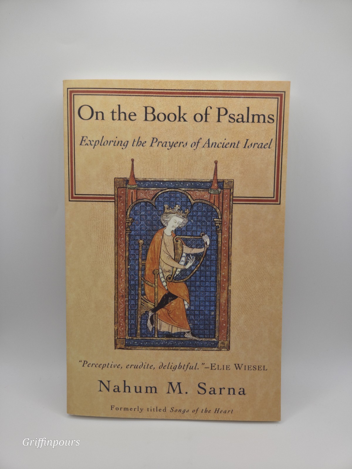 On the Book of Psalms: Exploring the Prayers of Ancient Israel by Nahum M. Sarna