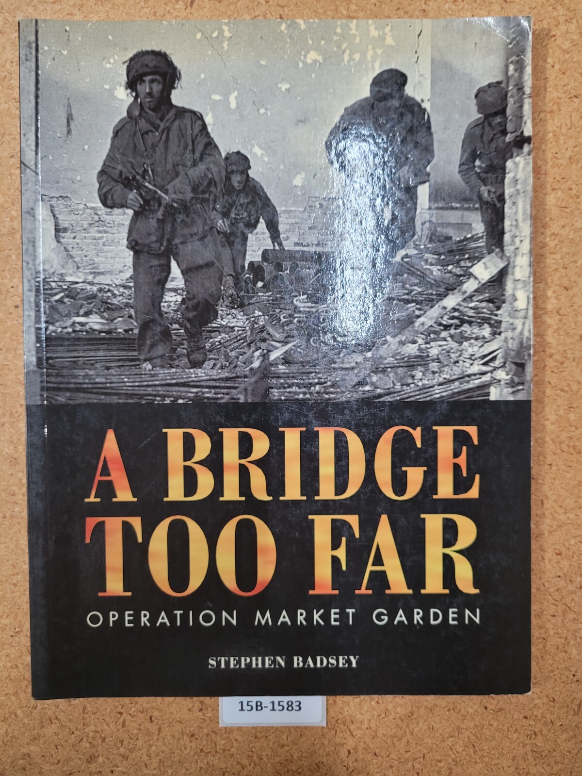 A Bridge Too Far – Operation Market Garden OSPREY (Trade Editions) ~ Stephen D.